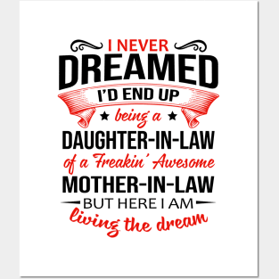 I Never Dreamed I’d End Up Being A Daughter-In-Law Of A Freakin’ Awesome Mother-In-Law Shirt Posters and Art